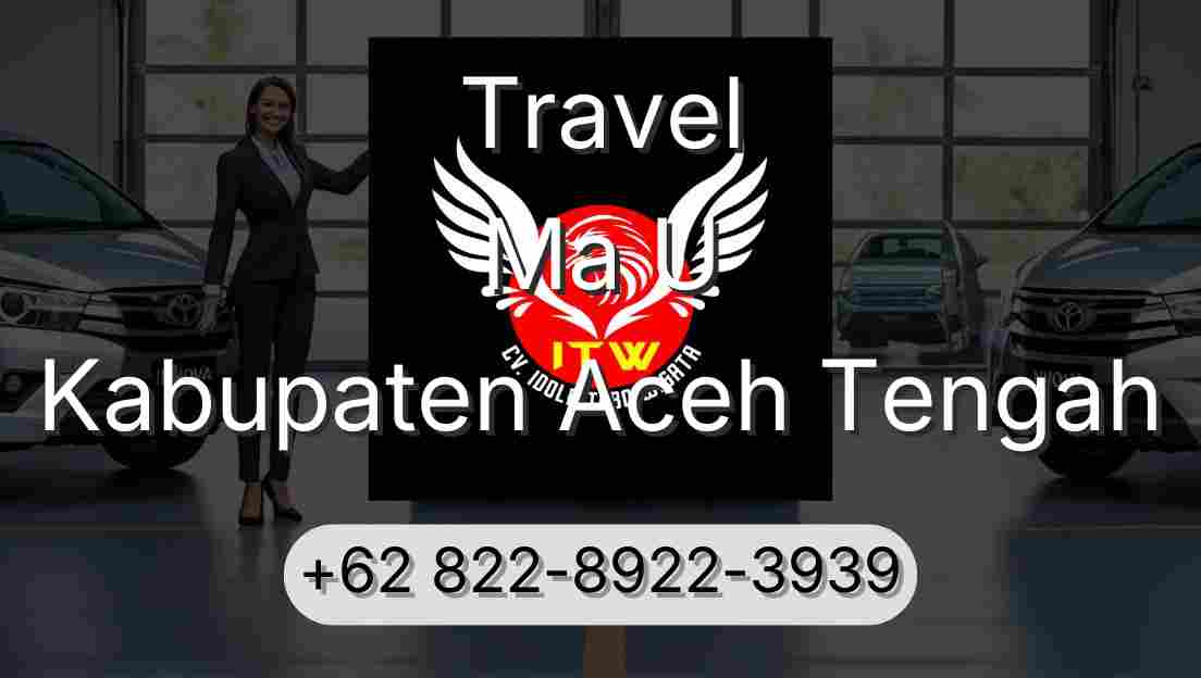 Travel Ma U Kabupaten Aceh Tengah