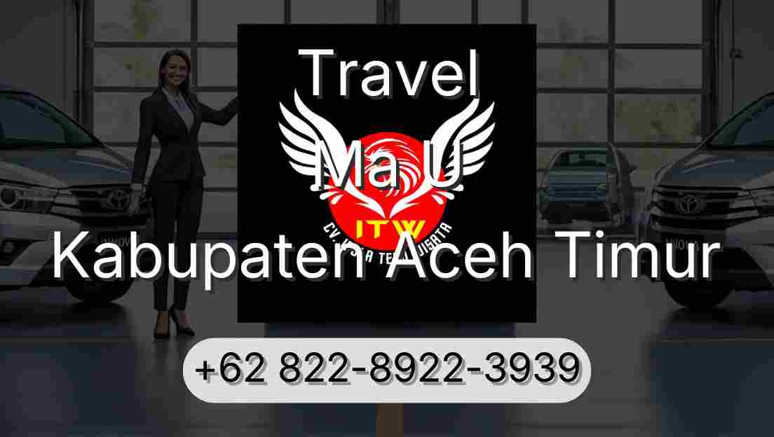 Travel Ma U Kabupaten Aceh Timur