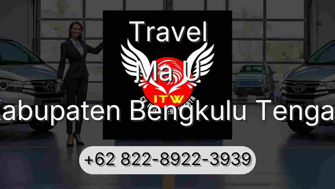 Travel Ma U Kabupaten Bengkulu Tengah