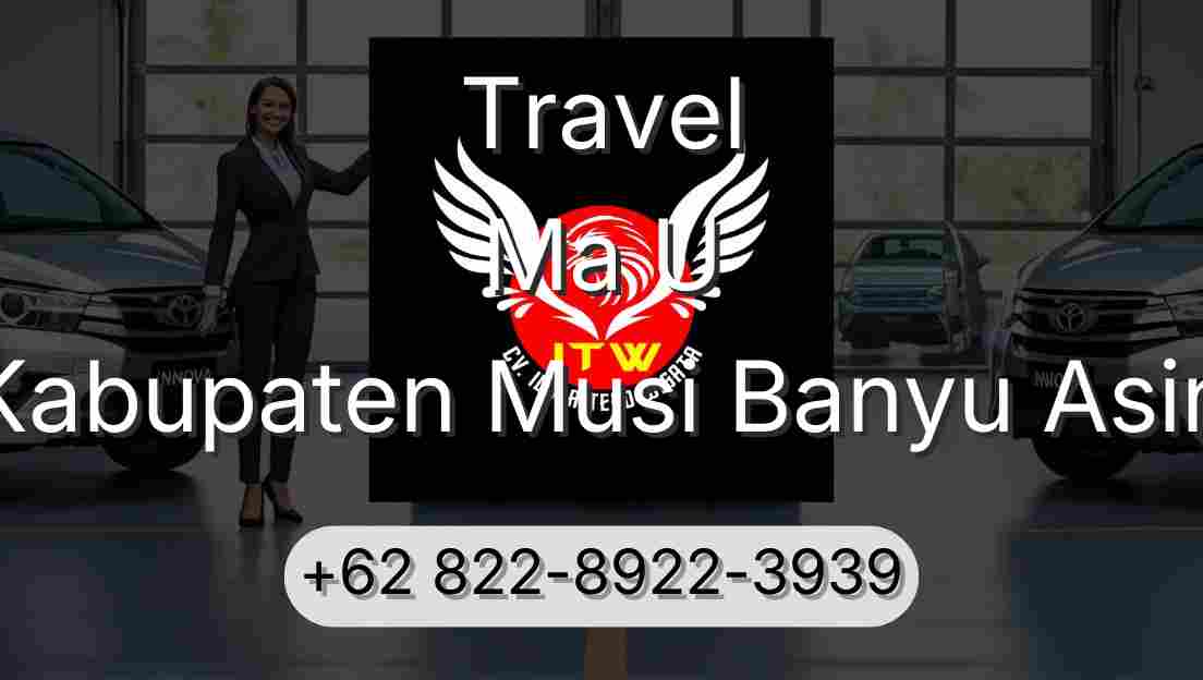 Travel Ma U Kabupaten Musi Banyu Asin