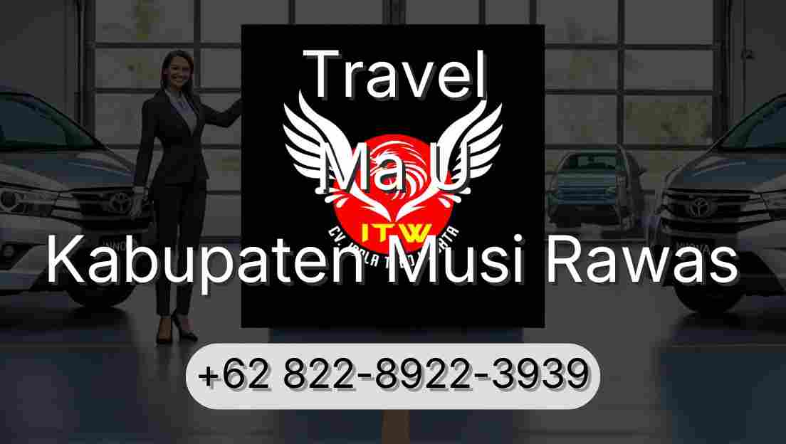 Travel Ma U Kabupaten Musi Rawas
