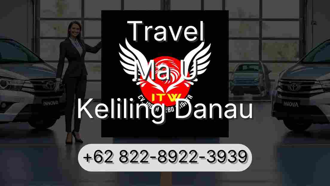 Travel Ma U Keliling Danau