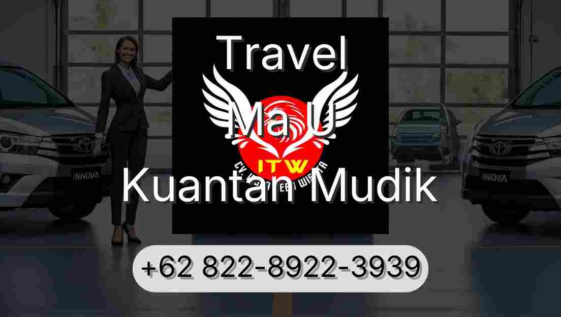 Travel Ma U Kuantan Mudik