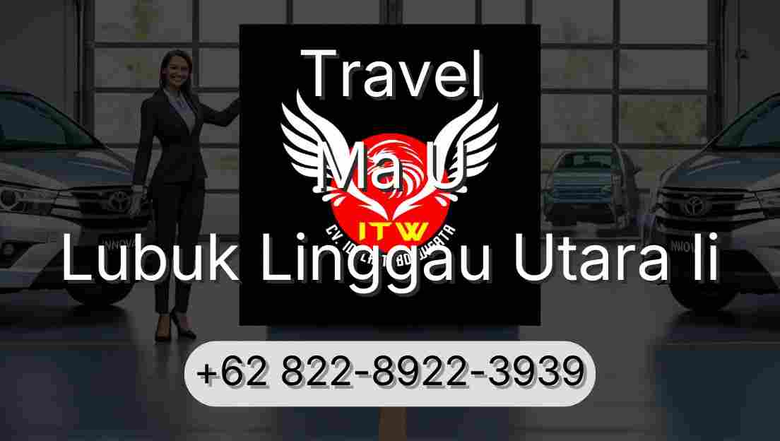 Travel Ma U Lubuk Linggau Utara Ii