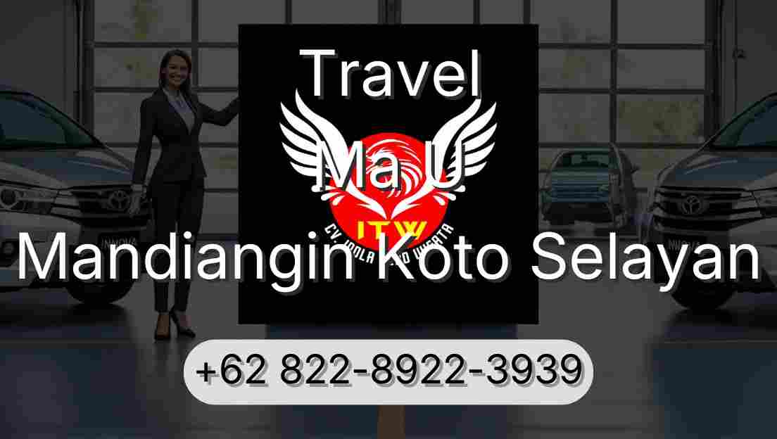 Travel Ma U Mandiangin Koto Selayan