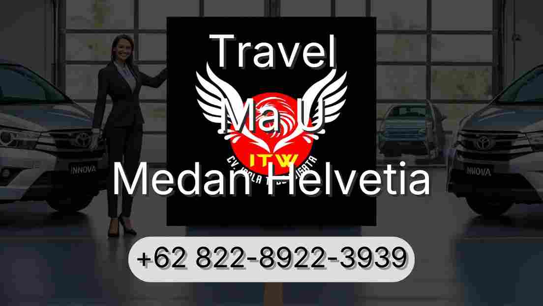 Travel Ma U Medan Helvetia