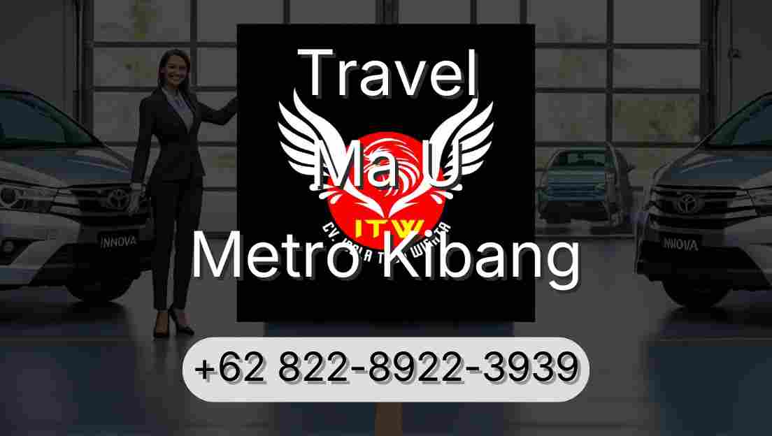 Travel Ma U Metro Kibang