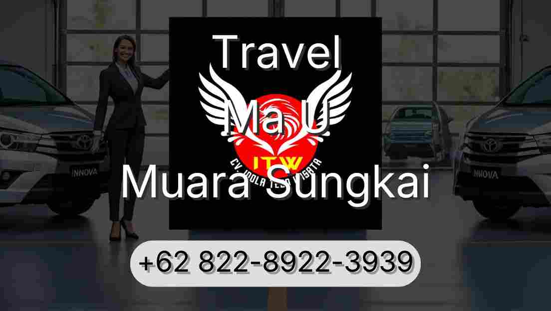 Travel Ma U Muara Sungkai