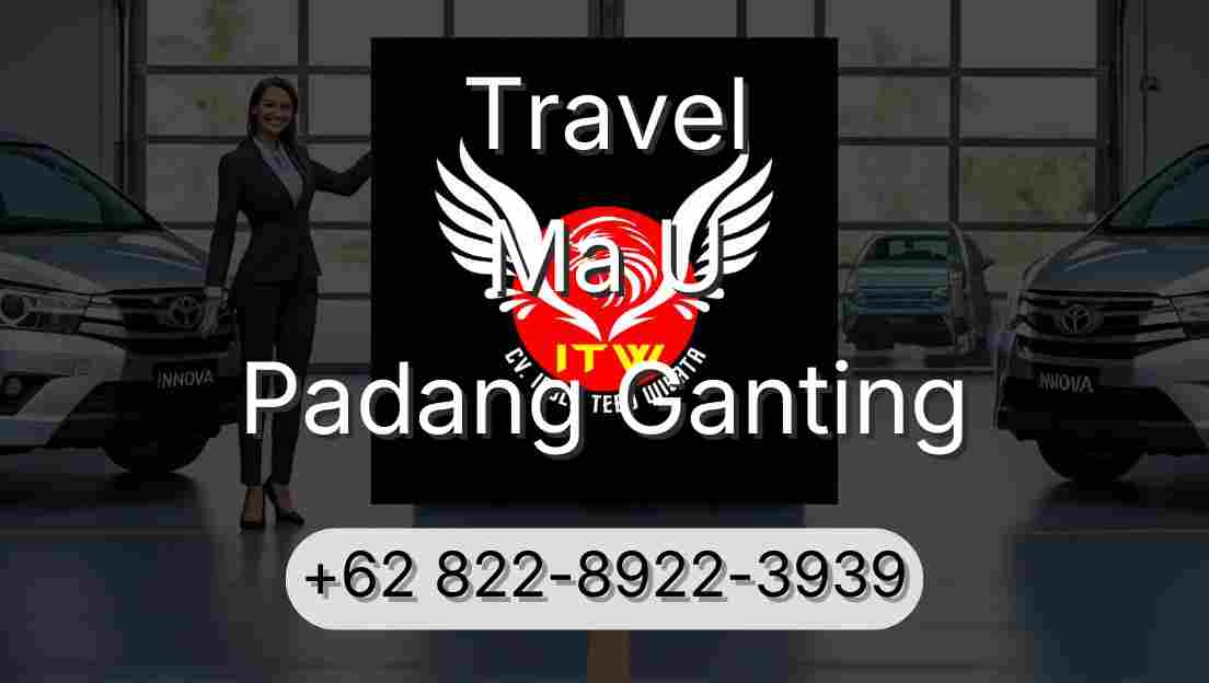 Travel Ma U Padang Ganting