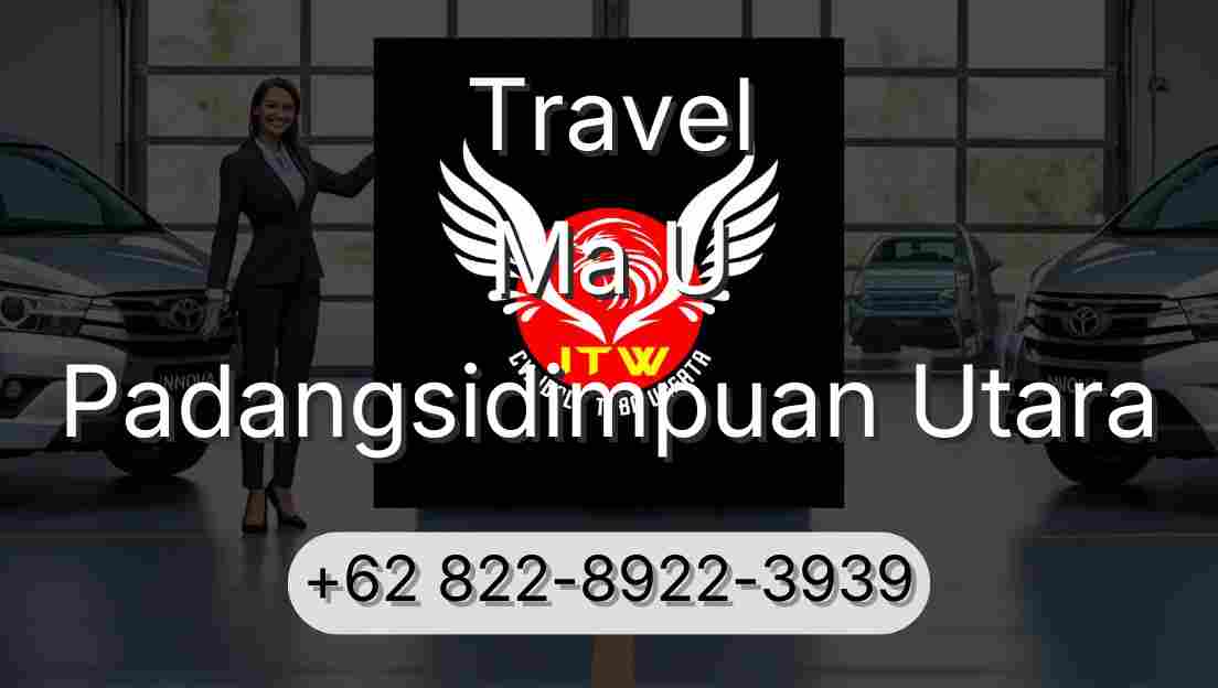 Travel Ma U Padangsidimpuan Utara