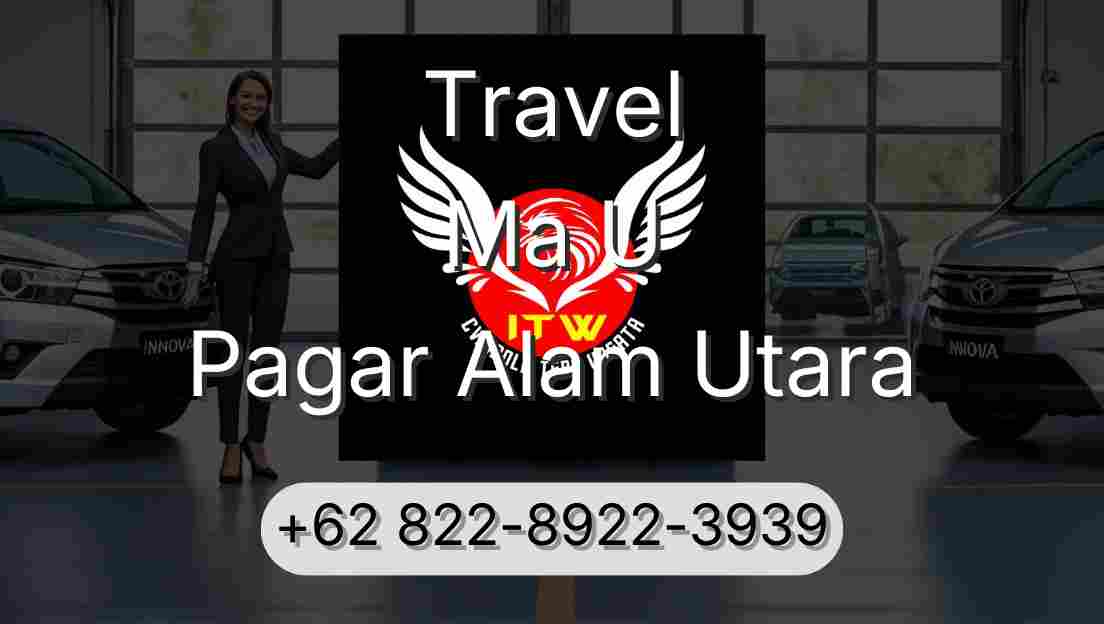 Travel Ma U Pagar Alam Utara