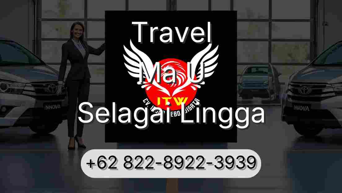 Travel Ma U Selagai Lingga