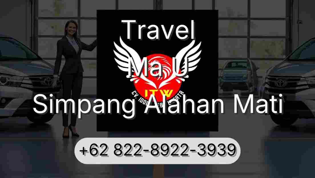 Travel Ma U Simpang Alahan Mati
