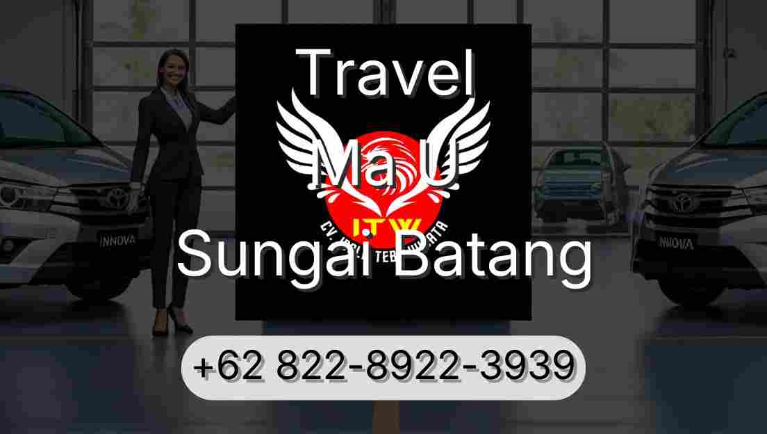Travel Ma U Sungai Batang