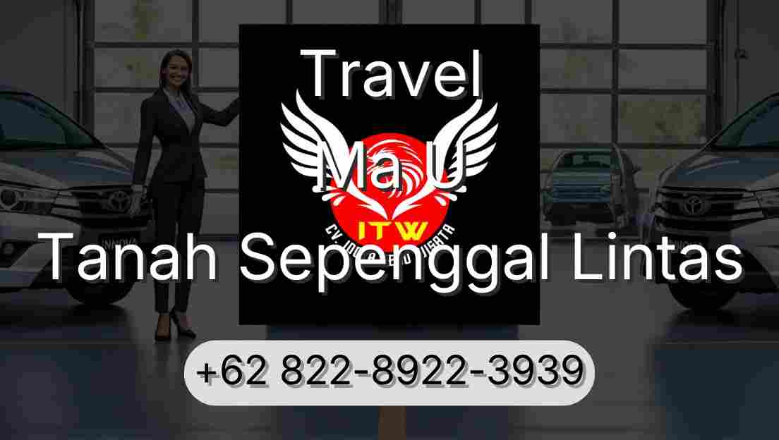 Travel Ma U Tanah Sepenggal Lintas