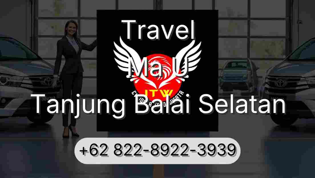 Travel Ma U Tanjung Balai Selatan