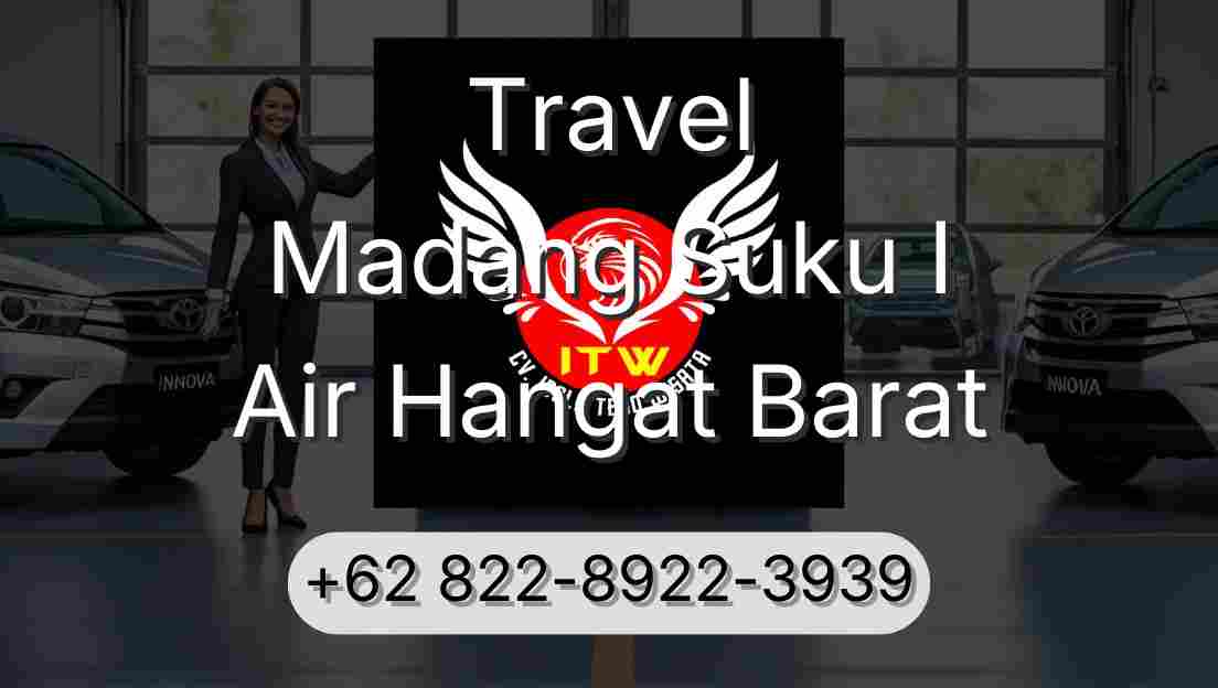 Travel Madang Suku I Air Hangat Barat