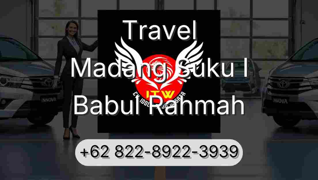 Travel Madang Suku I Babul Rahmah
