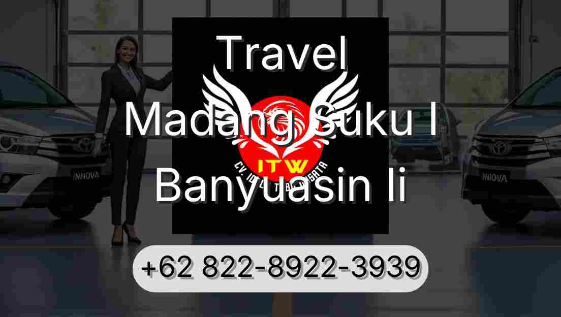 Travel Madang Suku I Banyuasin Ii