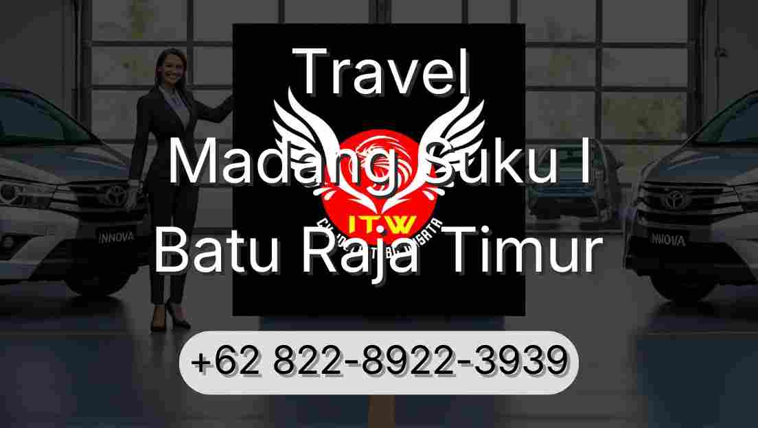 Travel Madang Suku I Batu Raja Timur