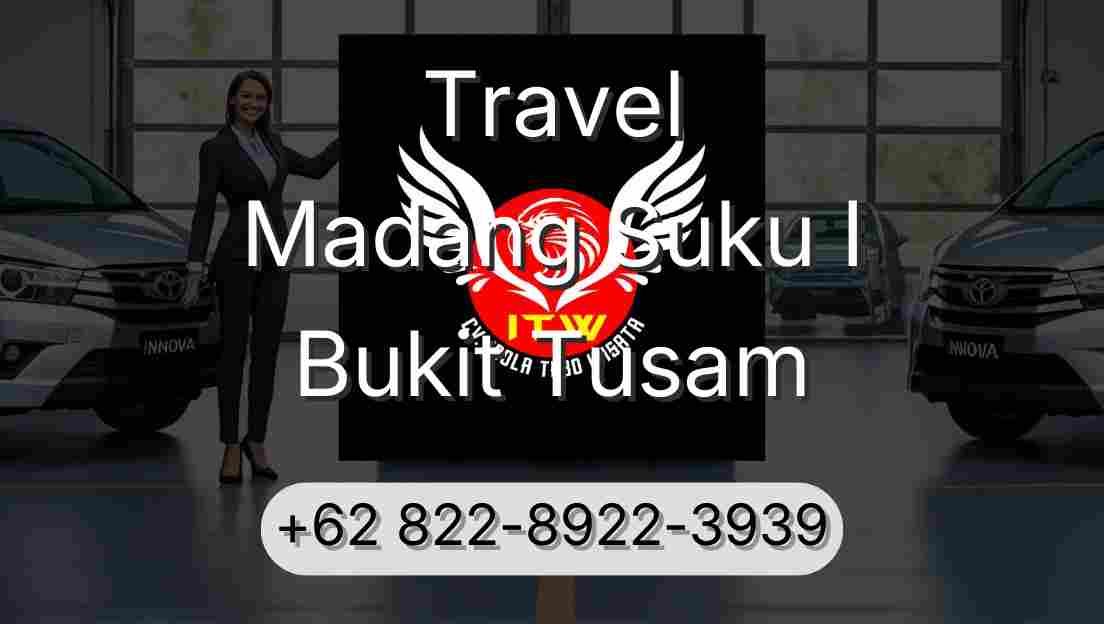 Travel Madang Suku I Bukit Tusam