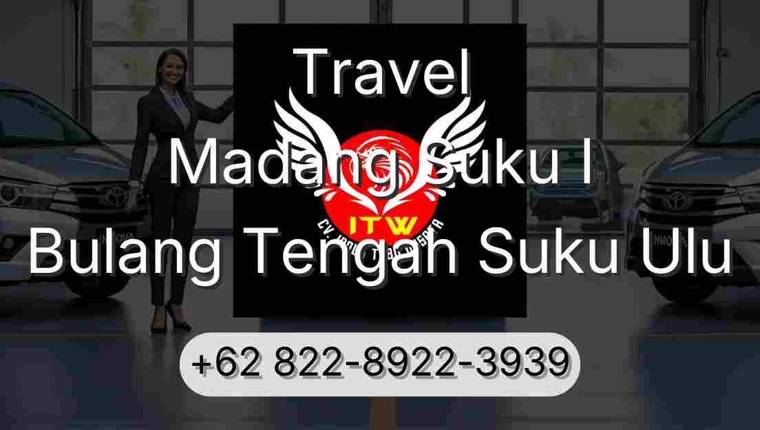 Travel Madang Suku I Bulang Tengah Suku Ulu