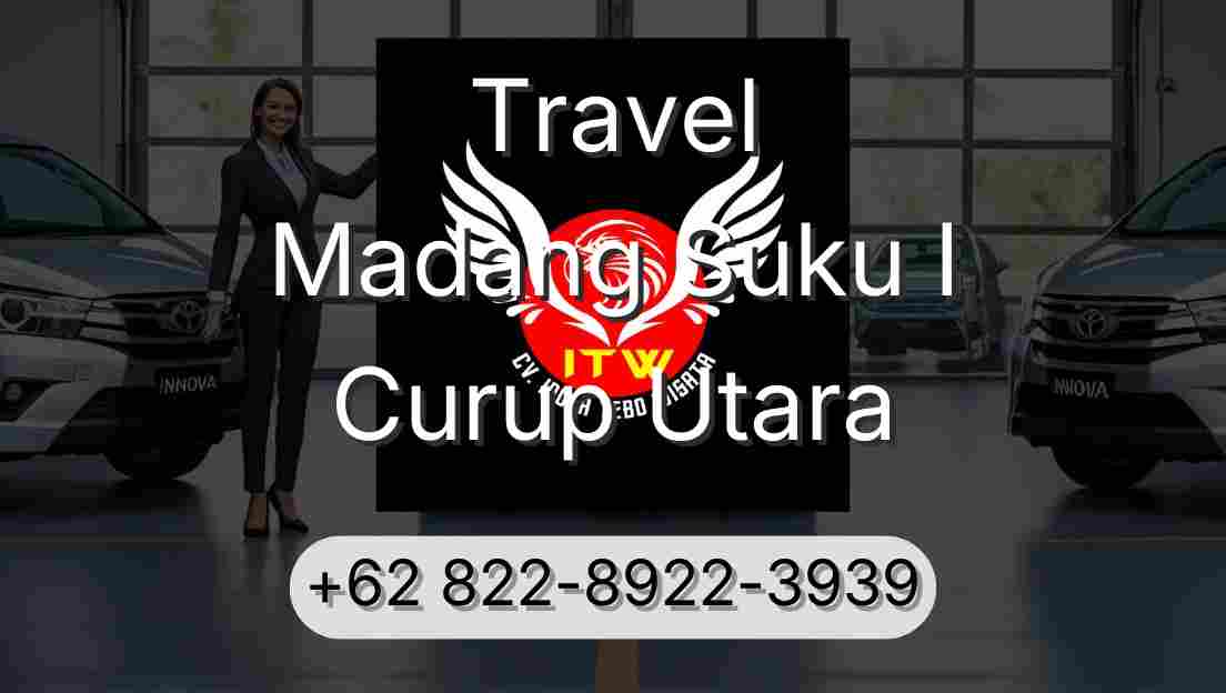 Travel Madang Suku I Curup Utara