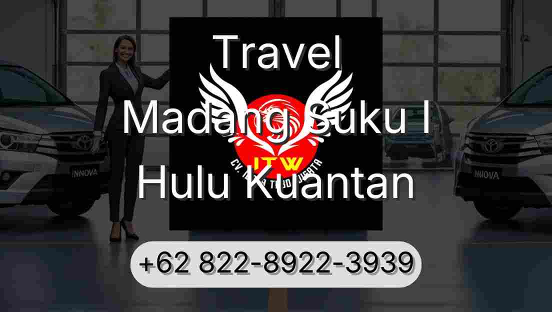Travel Madang Suku I Hulu Kuantan