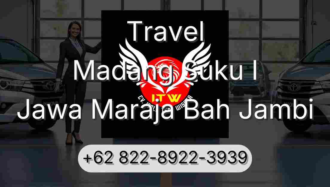 Travel Madang Suku I Jawa Maraja Bah Jambi