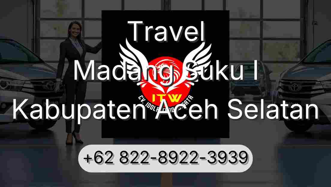 Travel Madang Suku I Kabupaten Aceh Selatan