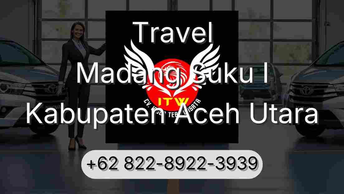 Travel Madang Suku I Kabupaten Aceh Utara