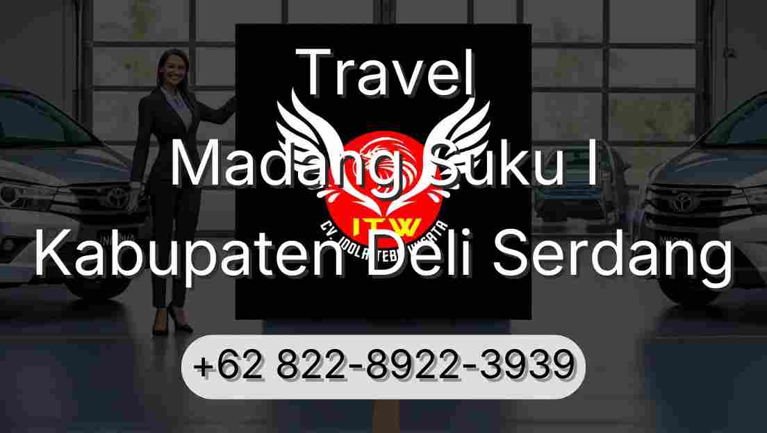 Travel Madang Suku I Kabupaten Deli Serdang