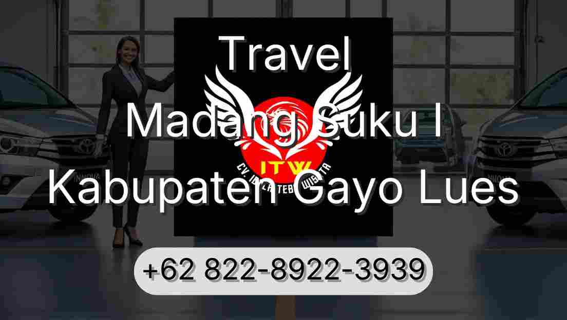 Travel Madang Suku I Kabupaten Gayo Lues