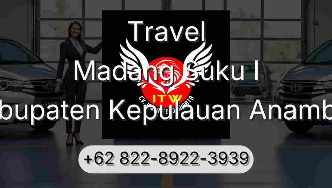 Travel Madang Suku I Kabupaten Kepulauan Anambas