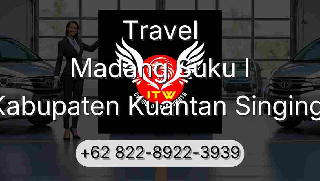 Travel Madang Suku I Kabupaten Kuantan Singingi