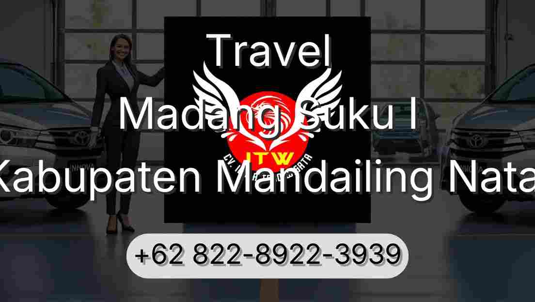 Travel Madang Suku I Kabupaten Mandailing Natal