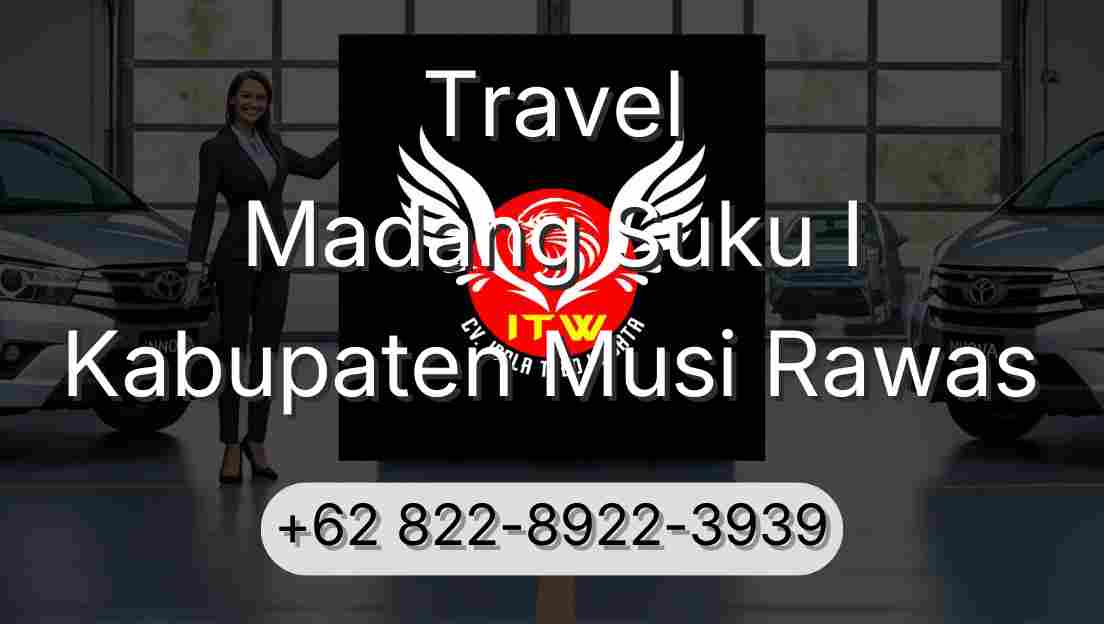 Travel Madang Suku I Kabupaten Musi Rawas