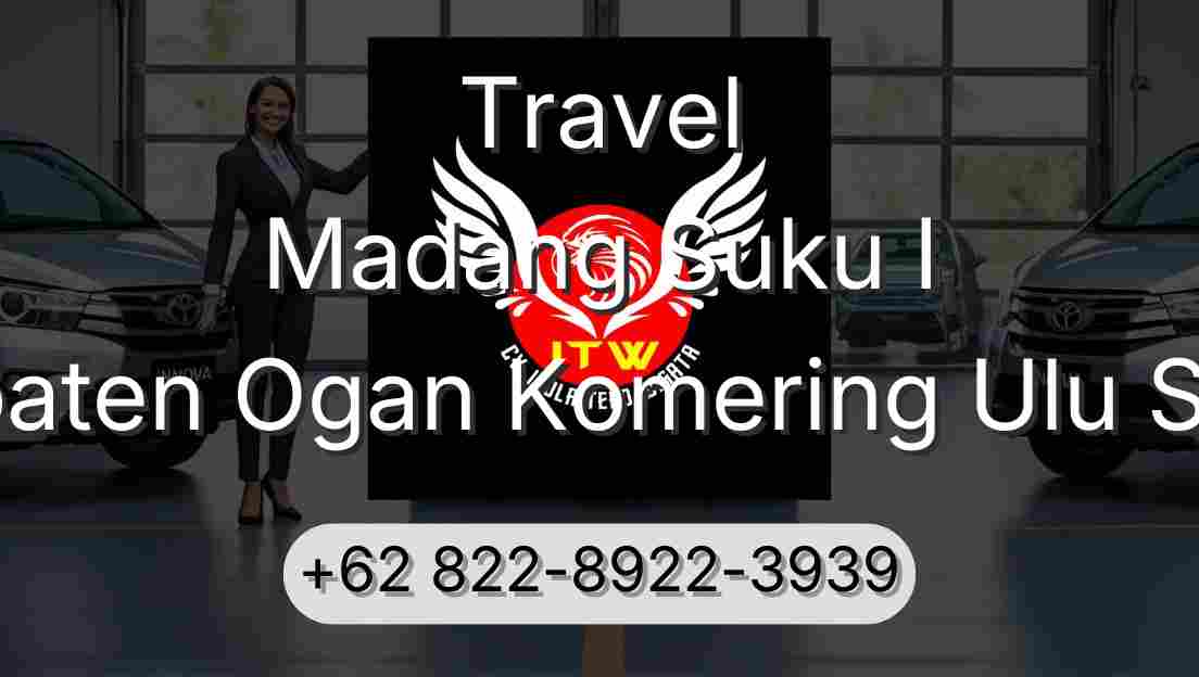 Travel Madang Suku I Kabupaten Ogan Komering Ulu Selatan