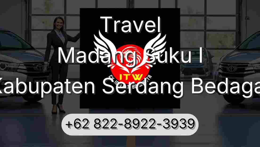 Travel Madang Suku I Kabupaten Serdang Bedagai