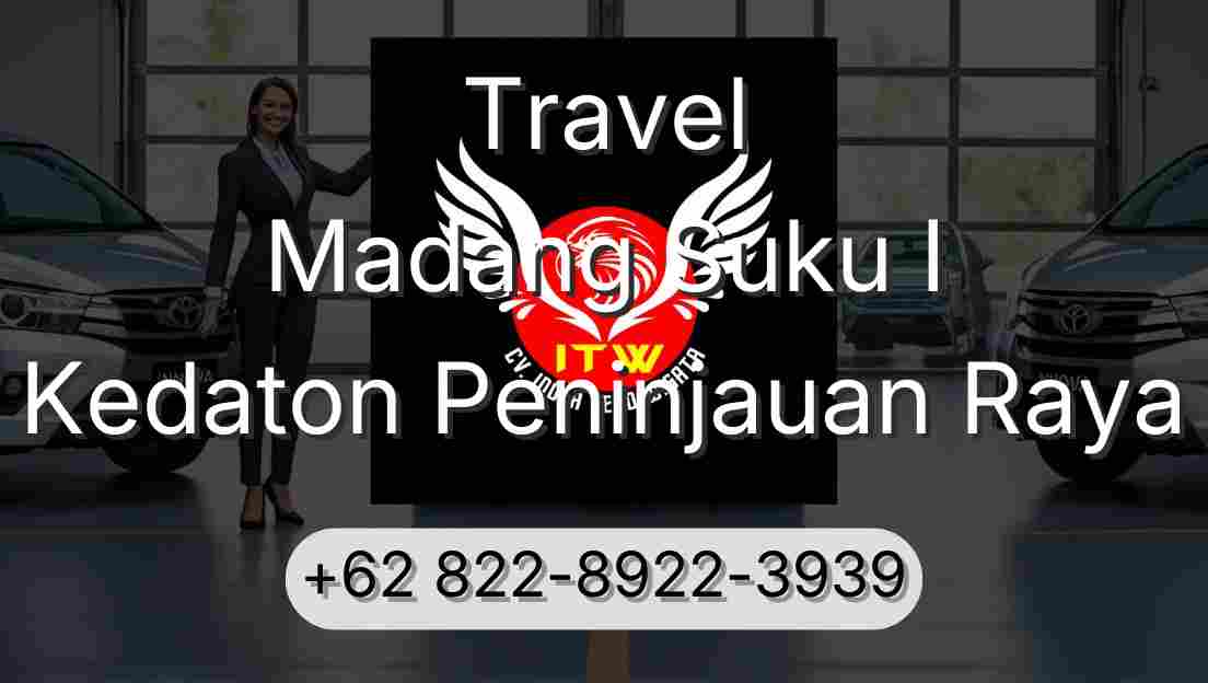 Travel Madang Suku I Kedaton Peninjauan Raya