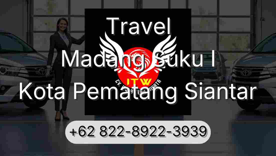 Travel Madang Suku I Kota Pematang Siantar