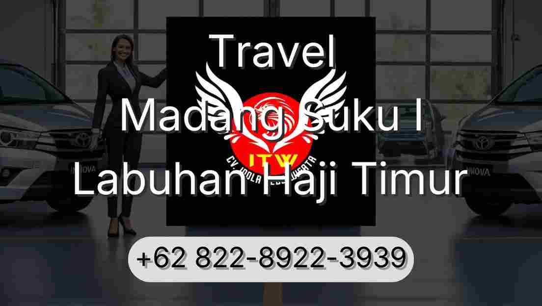 Travel Madang Suku I Labuhan Haji Timur