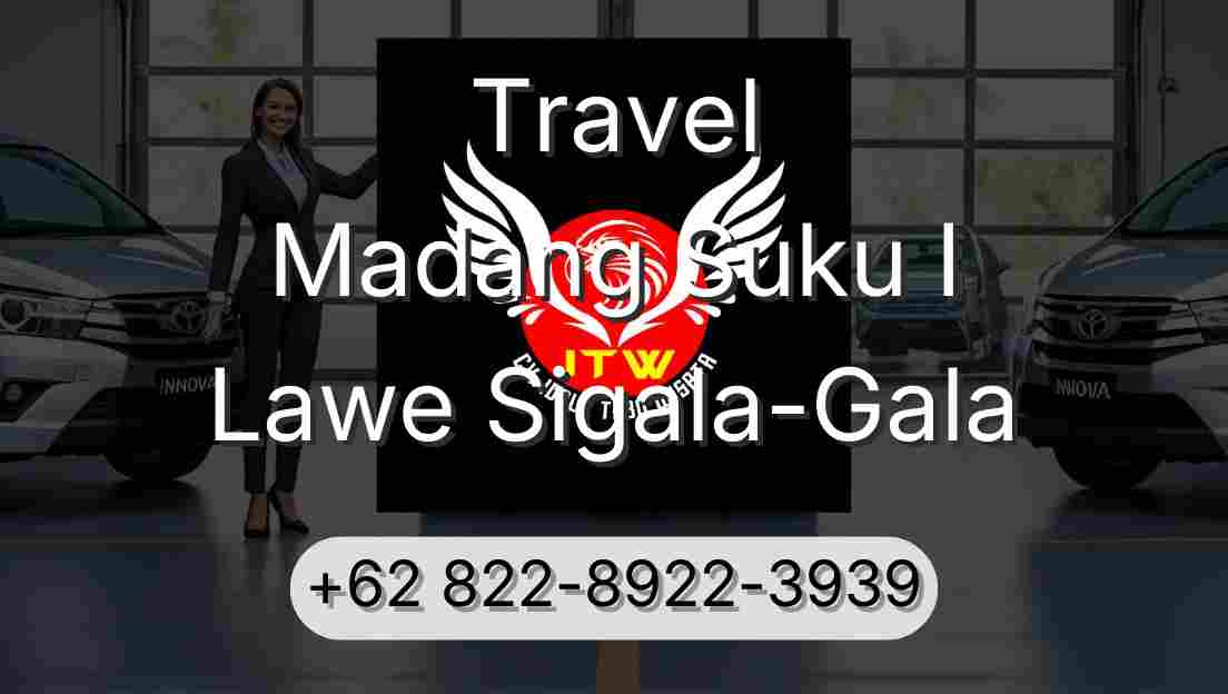 Travel Madang Suku I Lawe Sigala-Gala