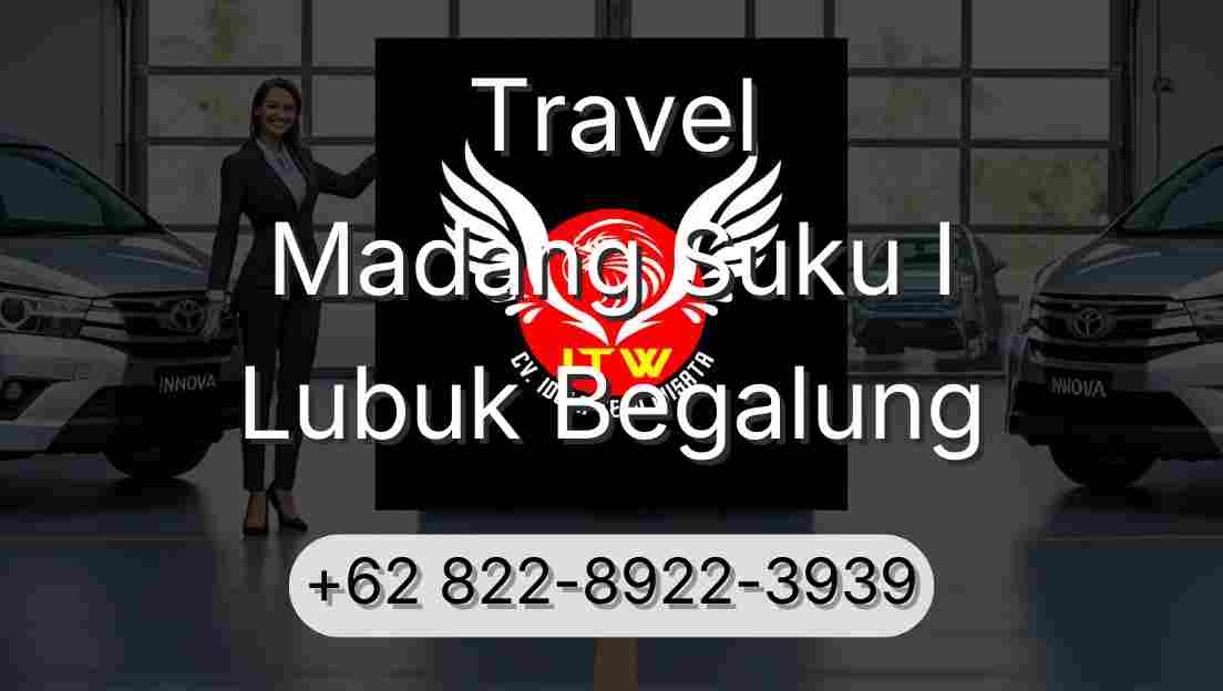 Travel Madang Suku I Lubuk Begalung