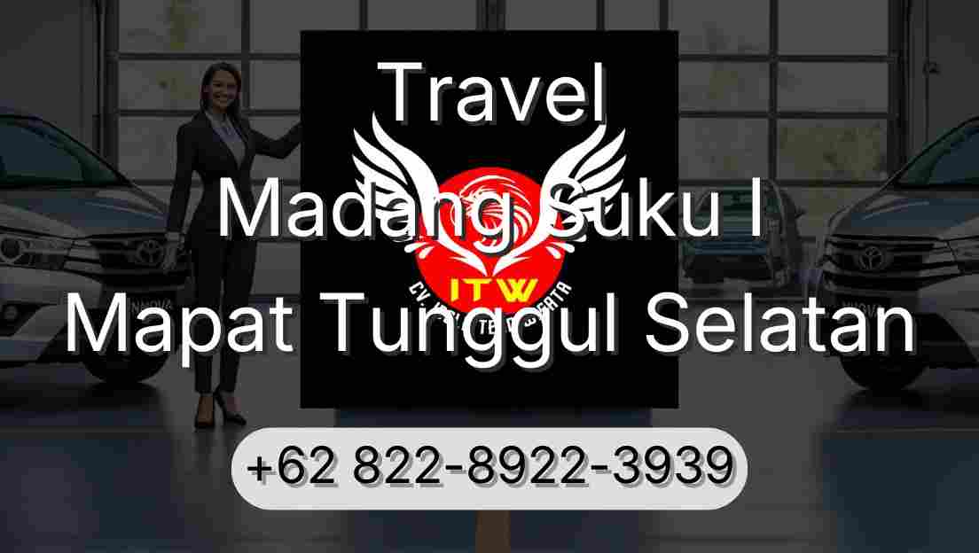Travel Madang Suku I Mapat Tunggul Selatan