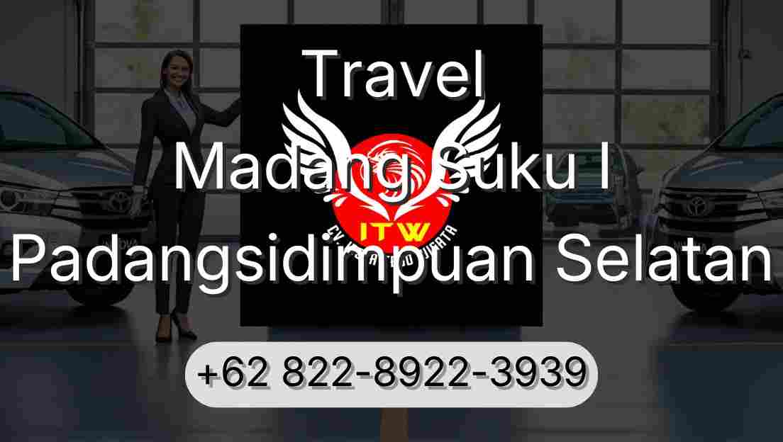 Travel Madang Suku I Padangsidimpuan Selatan