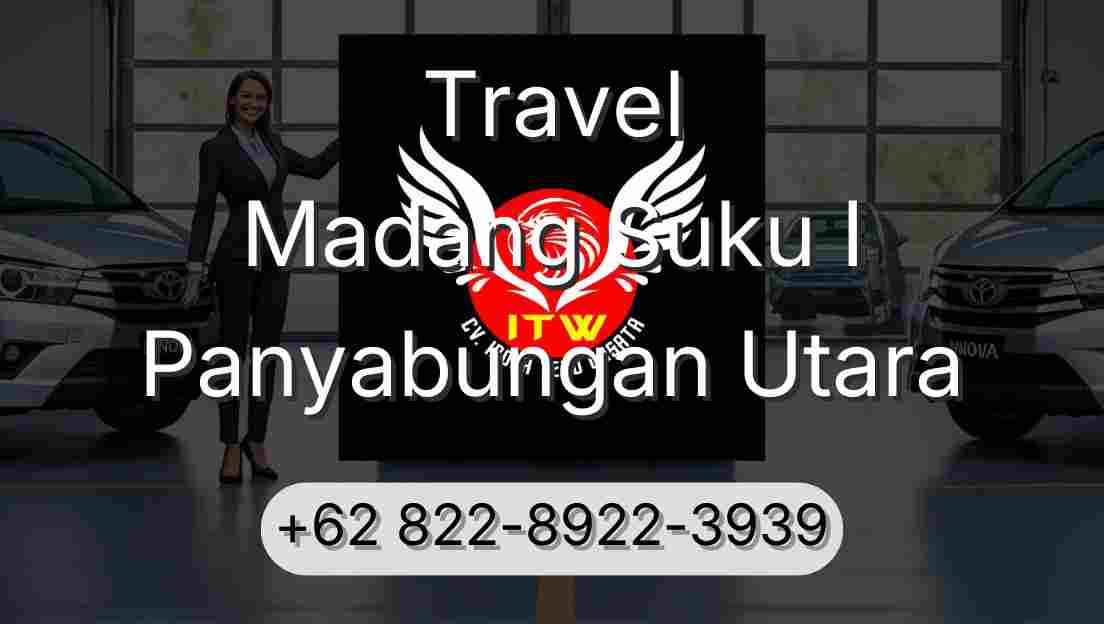 Travel Madang Suku I Panyabungan Utara