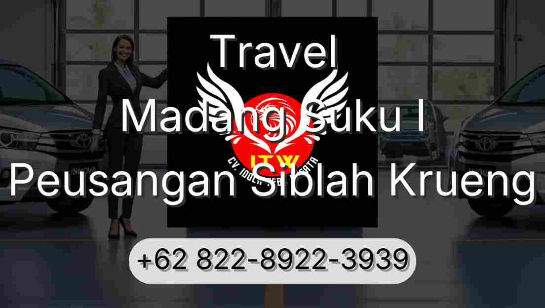 Travel Madang Suku I Peusangan Siblah Krueng
