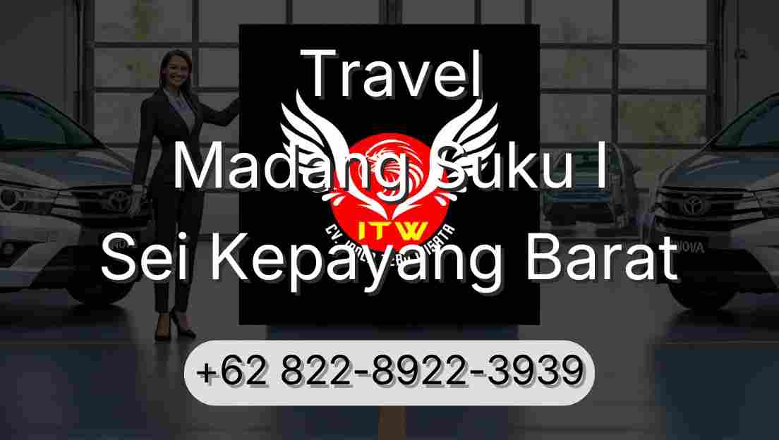 Travel Madang Suku I Sei Kepayang Barat