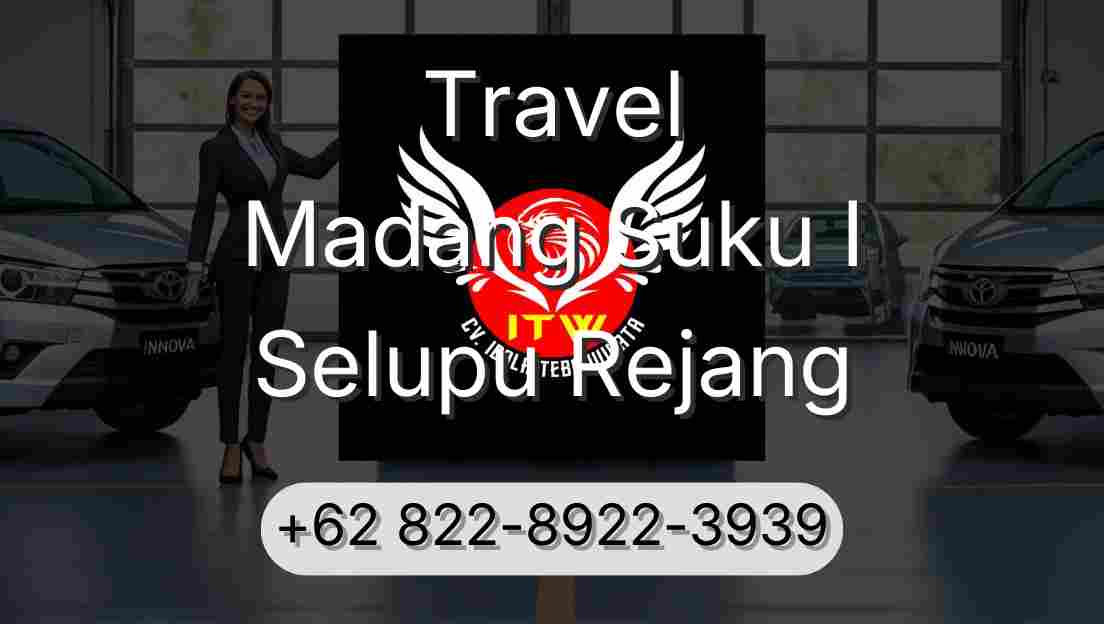 Travel Madang Suku I Selupu Rejang